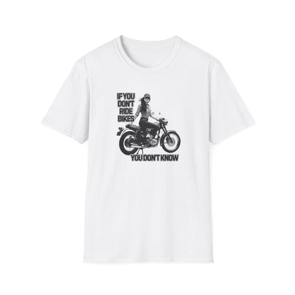 If You Don't Ride Bikes (F) T-Shirt