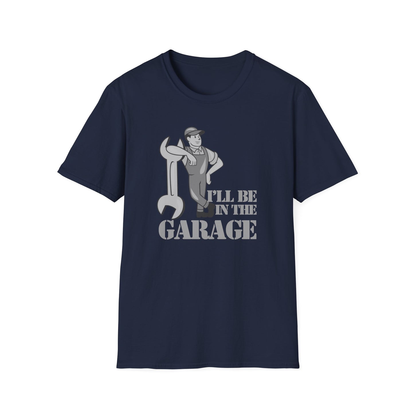 I'll Be In The Garage T-Shirt