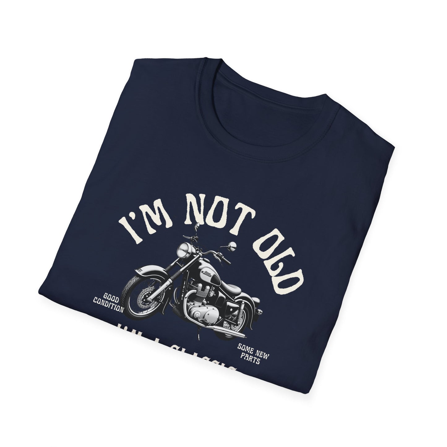 I'm Not Old, I'm A Classic T-Shirt