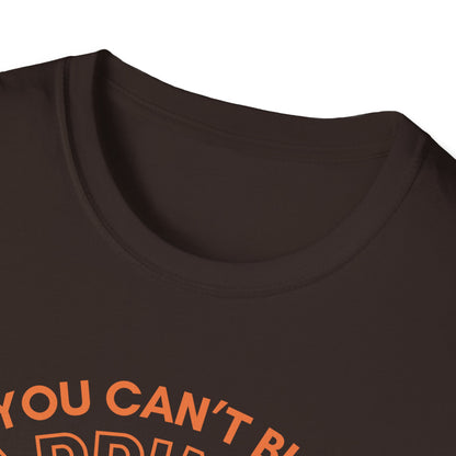 You Can't Buy Happiness T-Shirt