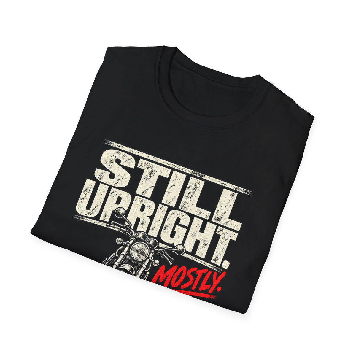 Still Upright, Mostly T-Shirt