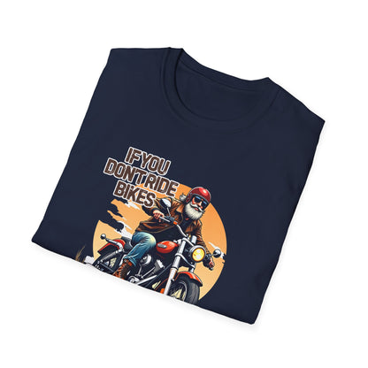 If You Don't Ride Bikes T-Shirt