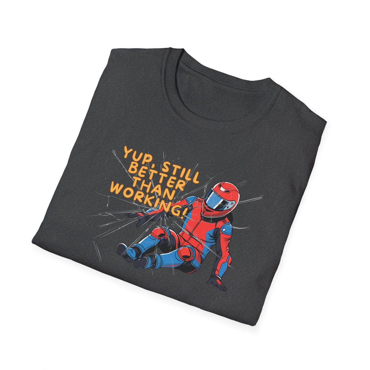 Still Better Than Working T-Shirt