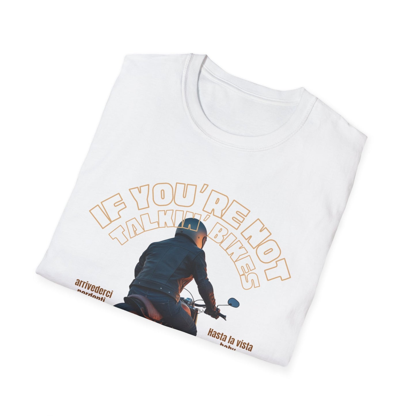 If You're Not Talking Bikes T-Shirt