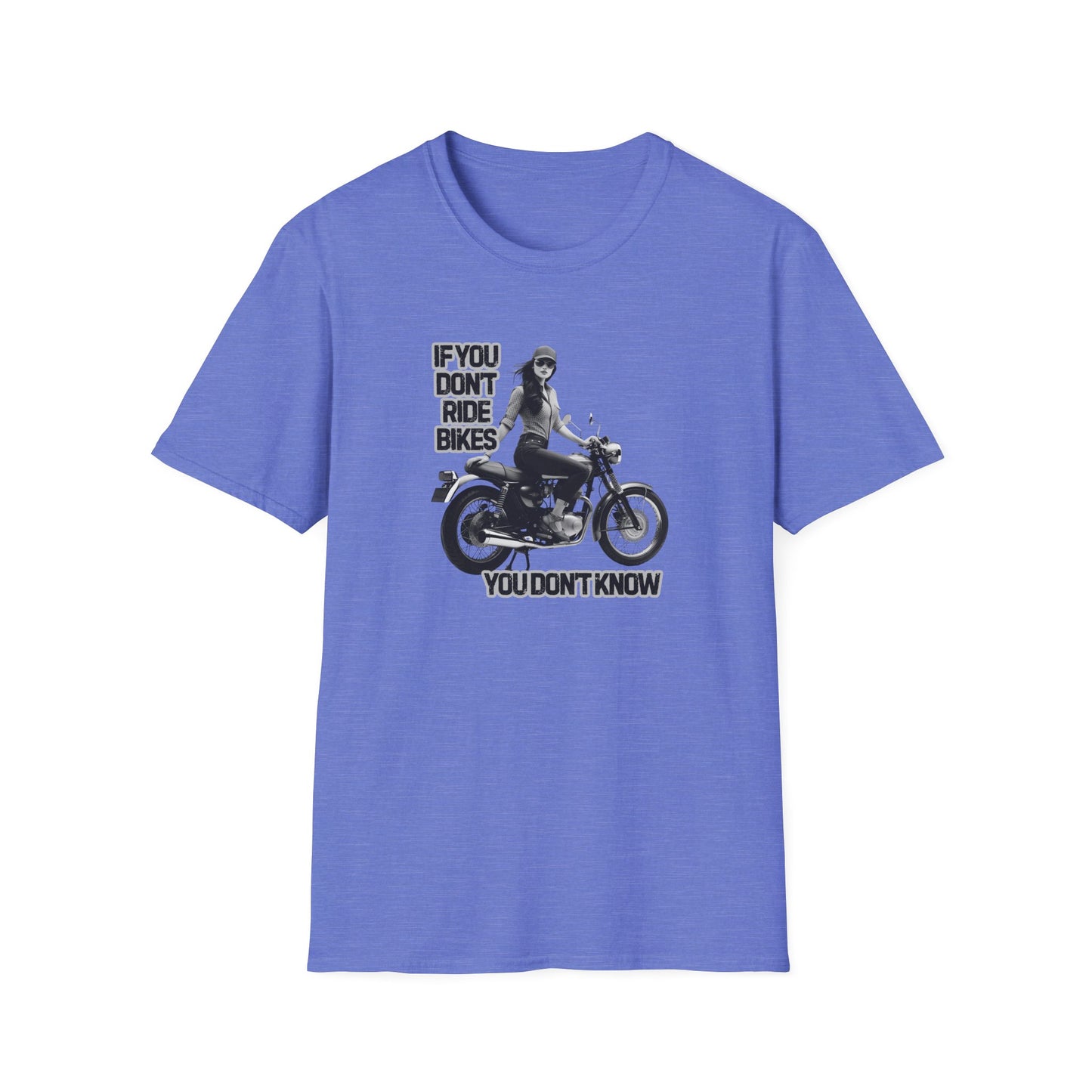 If You Don't Ride Bikes (F) T-Shirt