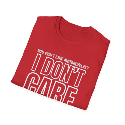 I Don't Care T-Shirt