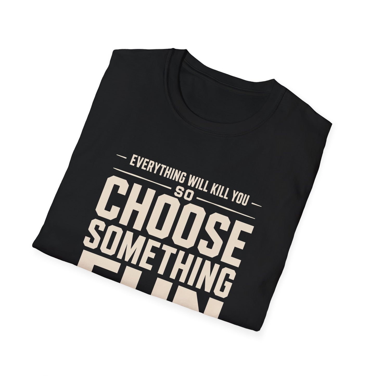 Choose Something Fun T-Shirt
