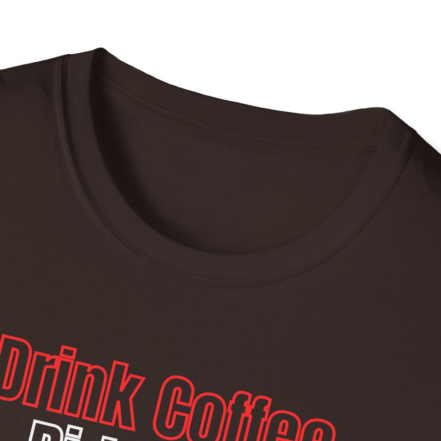 Drink Coffee T-Shirt