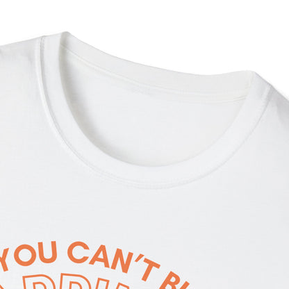 You Can't Buy Happiness T-Shirt