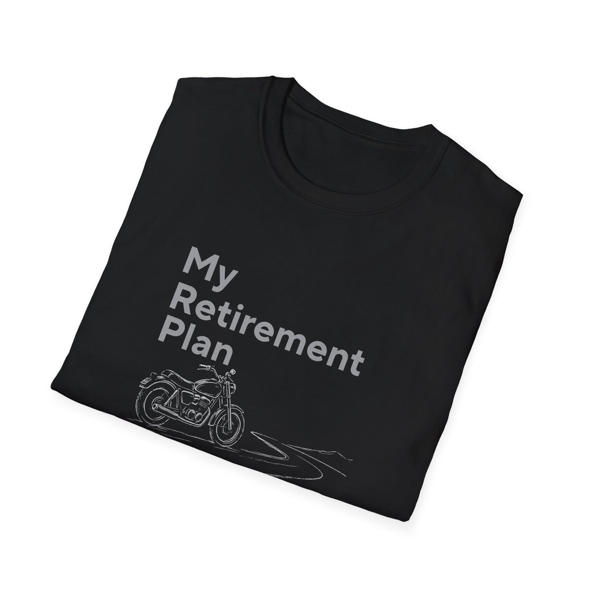 My Retirement Plan T-Shirt