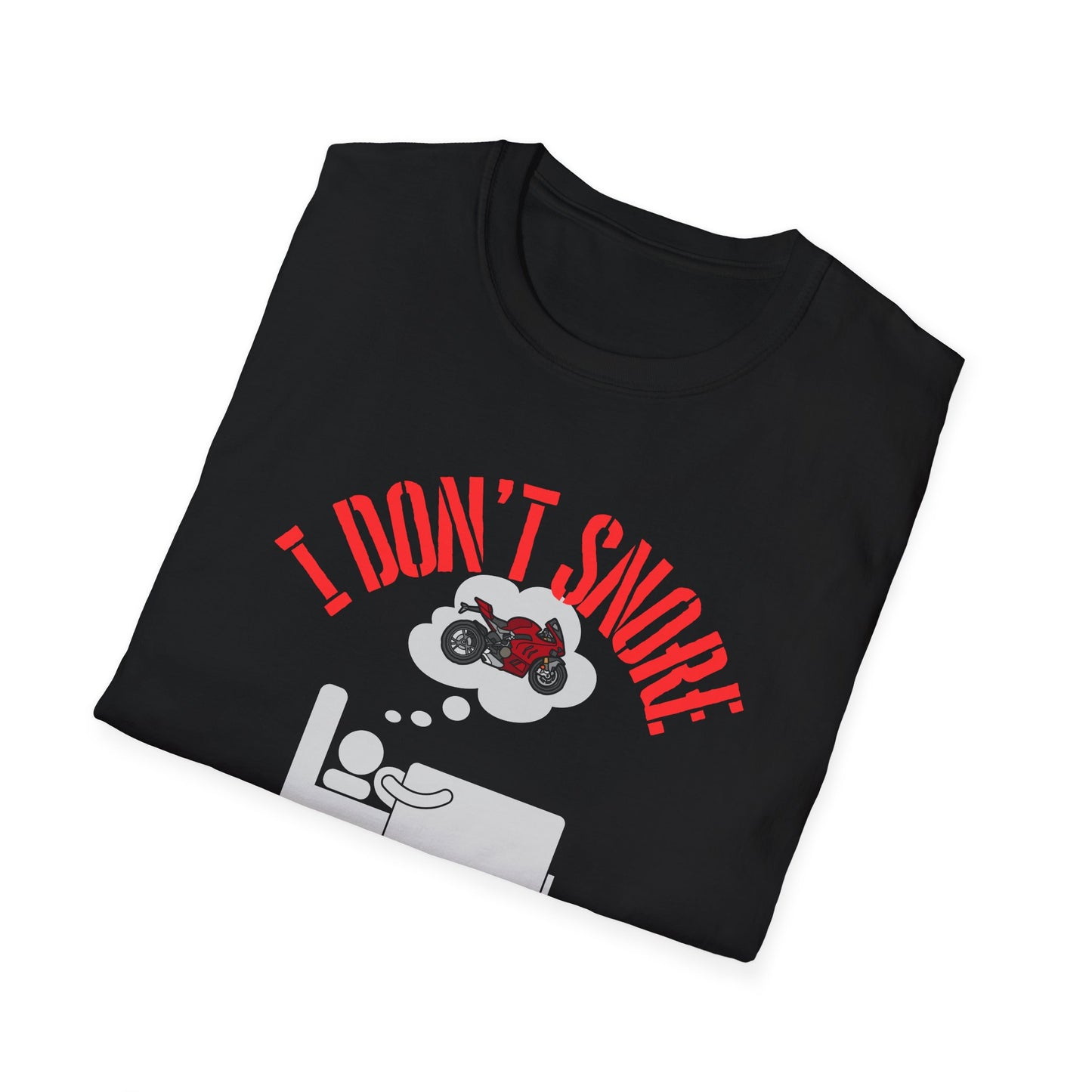 I Don't Snore T-Shirt