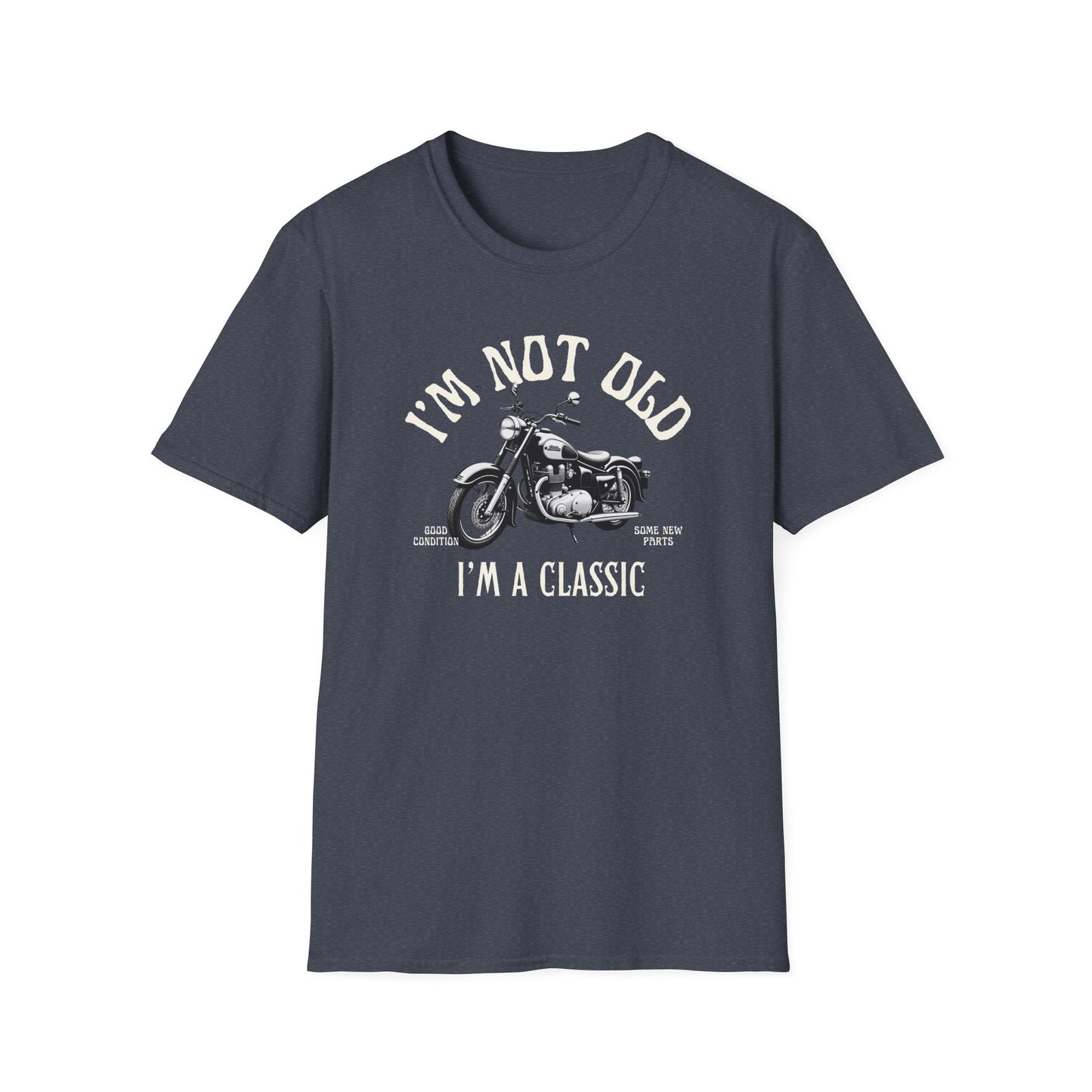 I'm Not Old, I'm A Classic T-Shirt