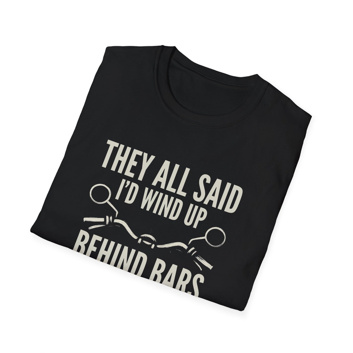 They All Said T-Shirt