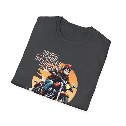 If You Don't Ride Bikes T-Shirt