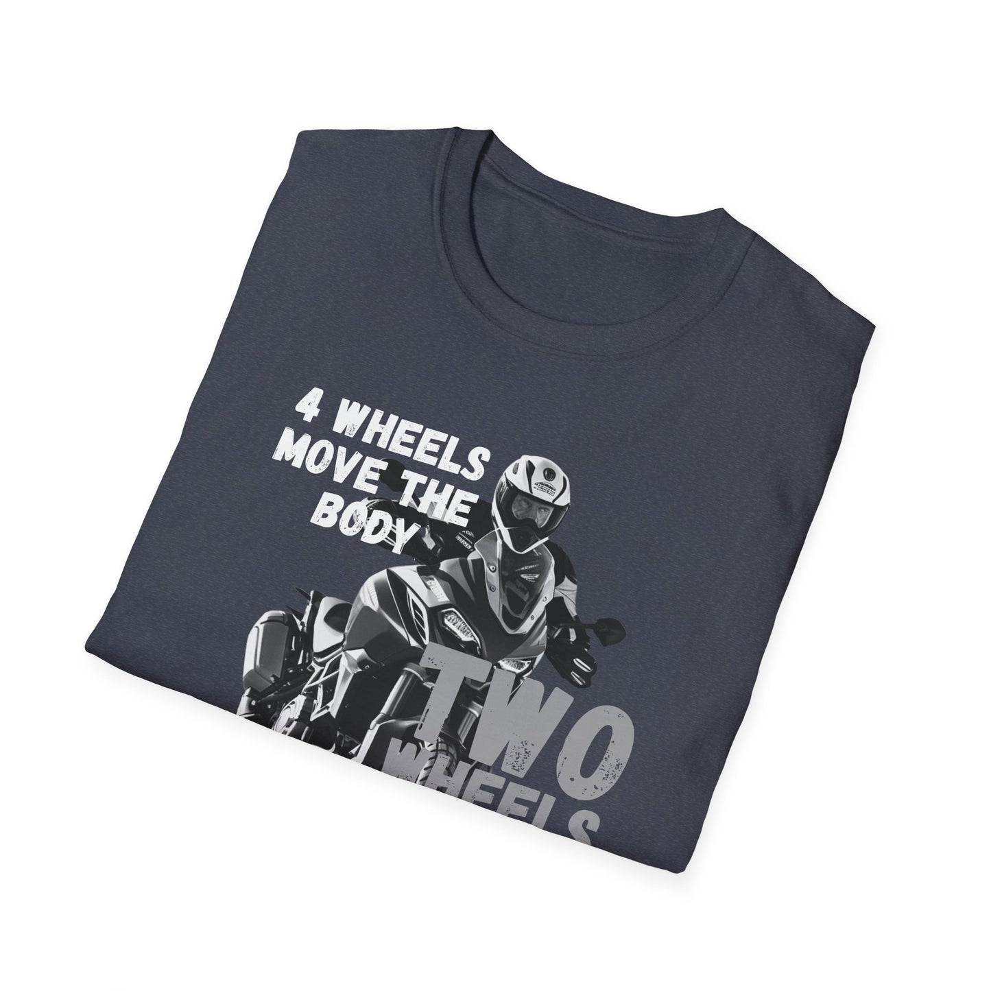 4 Wheels Move the Body T-Shirt