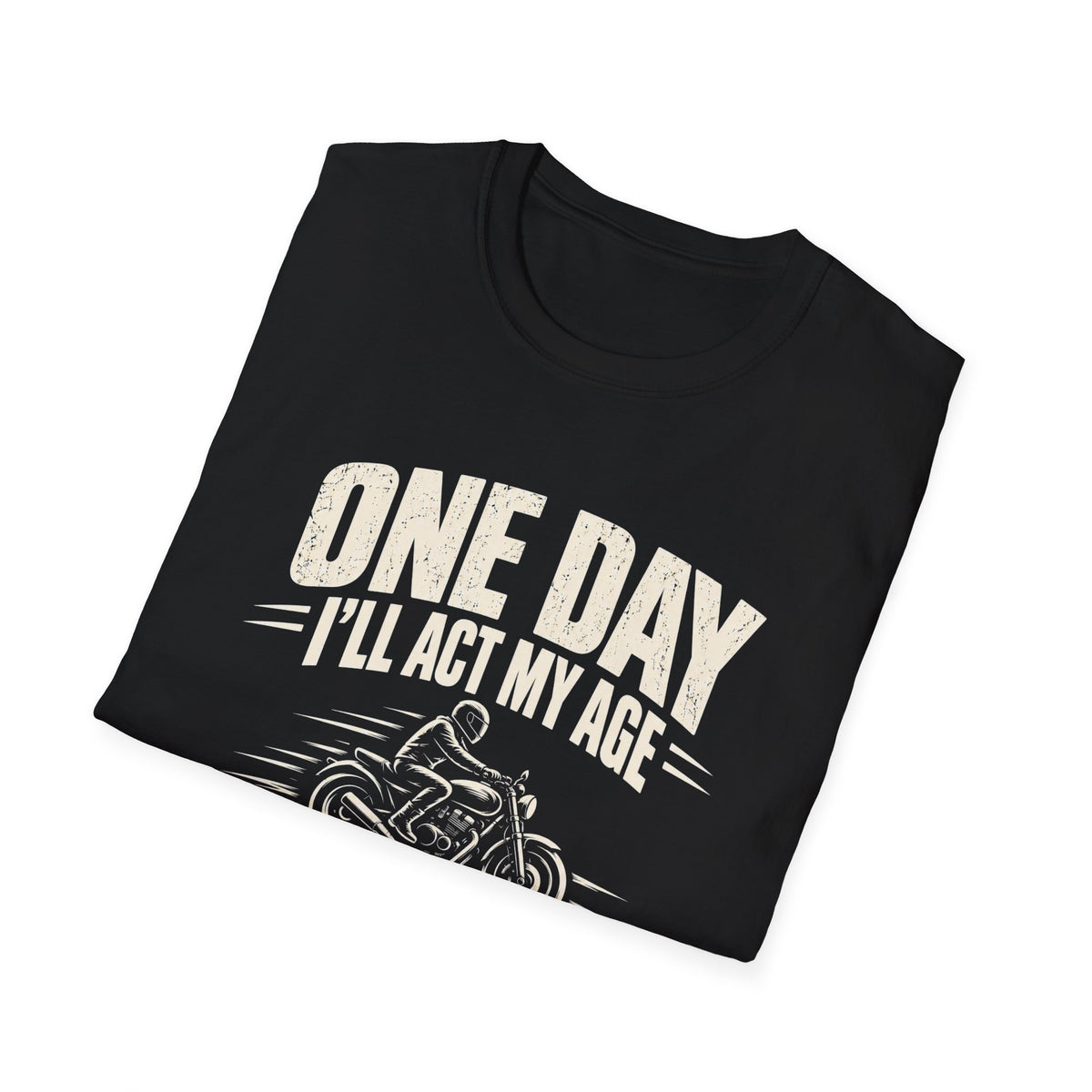 Just Not Today T-Shirt