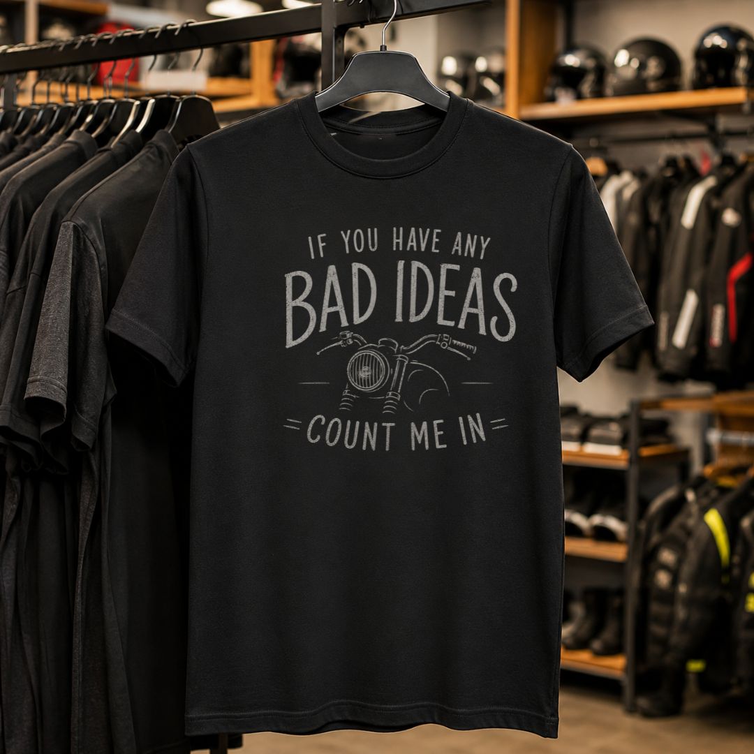 Any Bad Ideas T-Shirt
