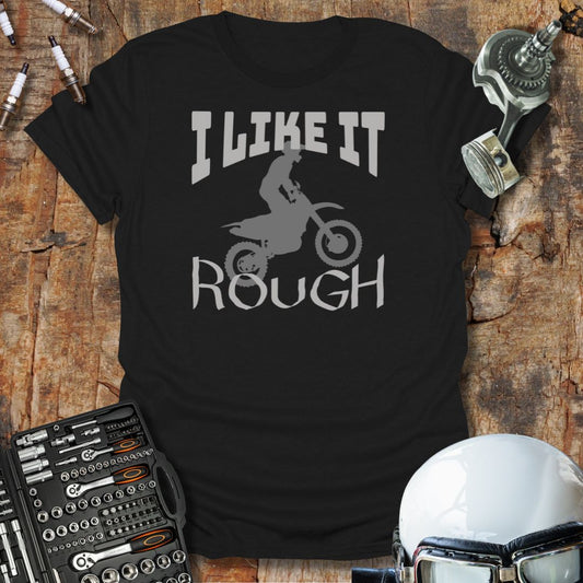 I Like It Rough T-Shirt