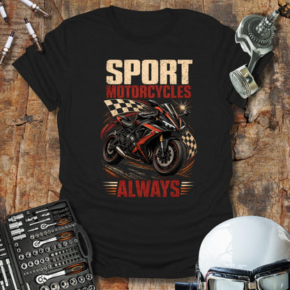 Sport Motorcycles Always T-Shirt