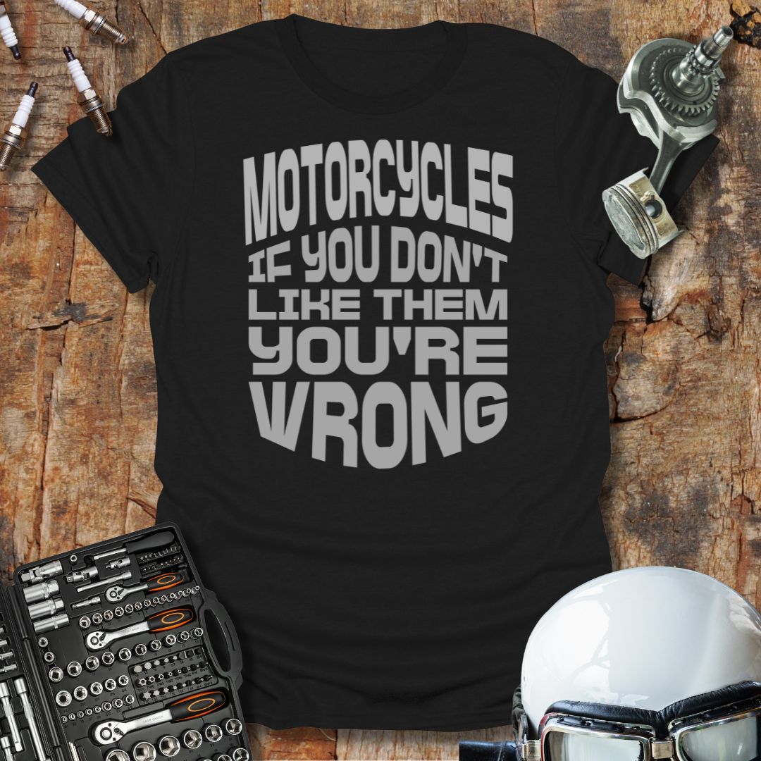 You're Wrong T-Shirt