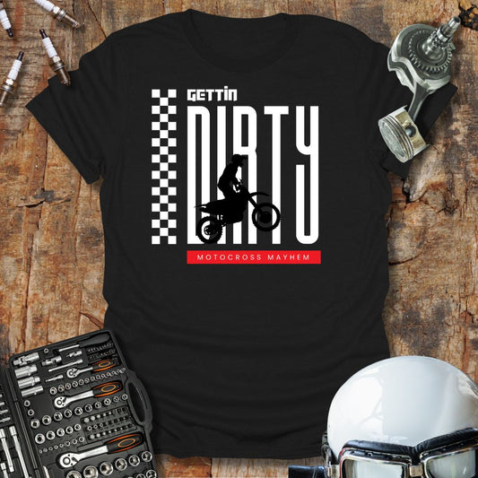 Gettin' Dirty T-Shirt