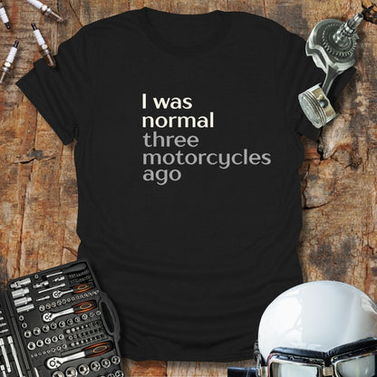 Three Motorcycles Ago T-Shirt