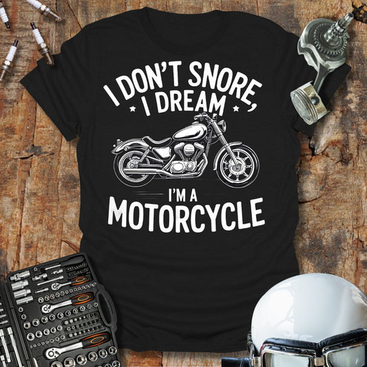 I Dream I'm A Motorcycle T-Shirt
