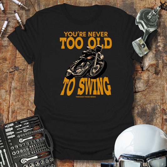 Never Too Old to Swing T-Shirt