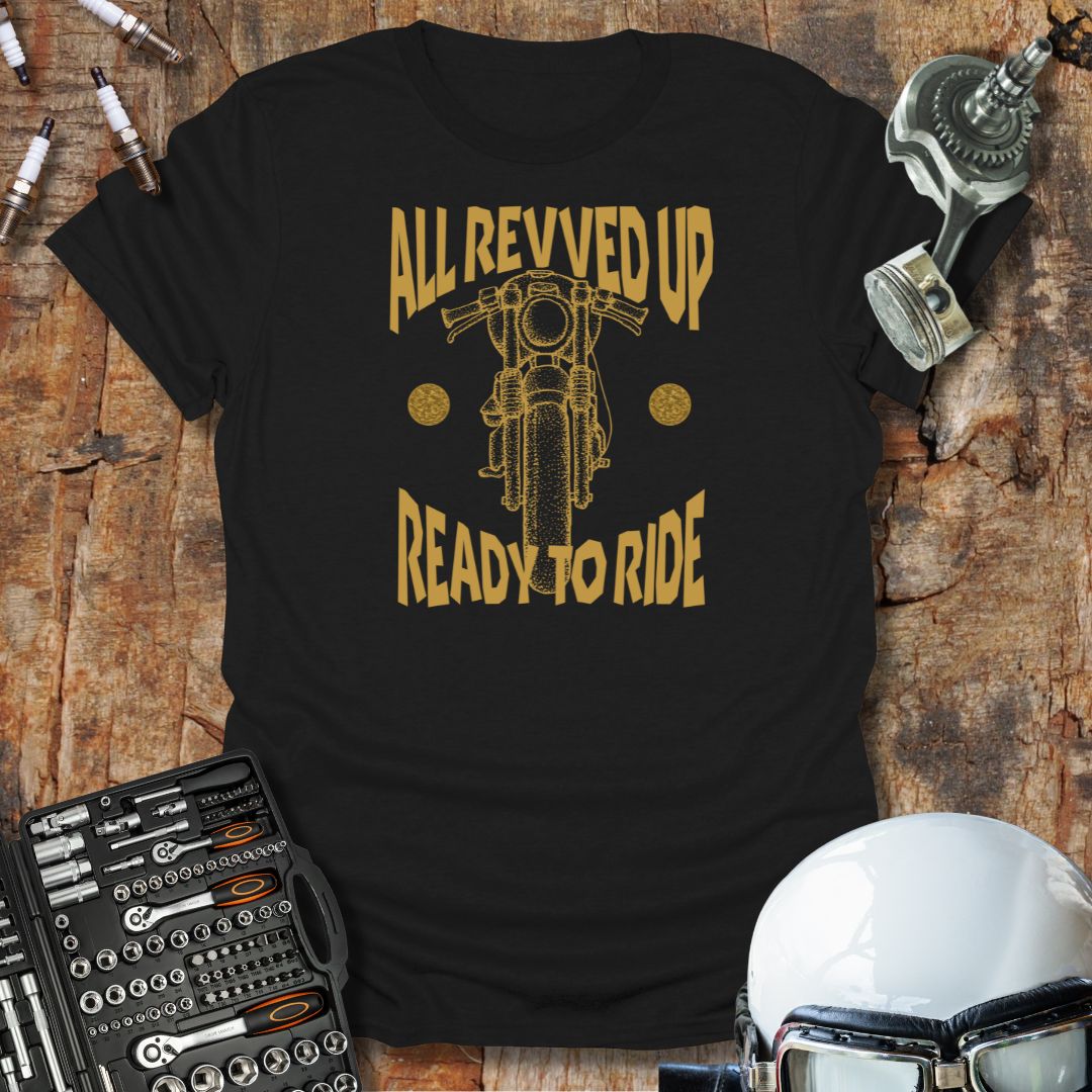 All Revved Up T-Shirt