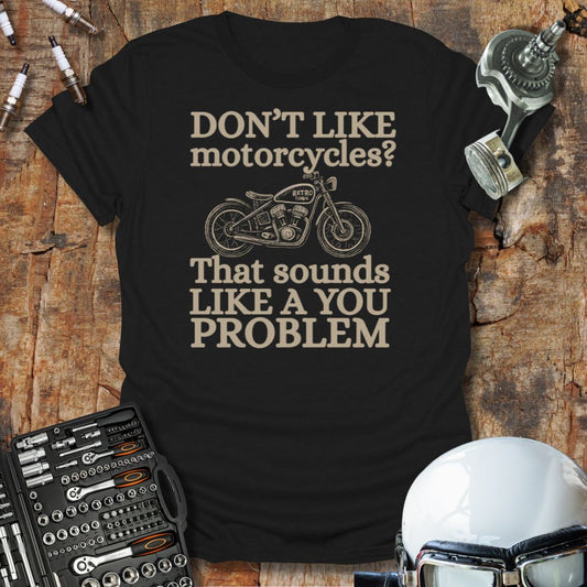 You Problem T-Shirt