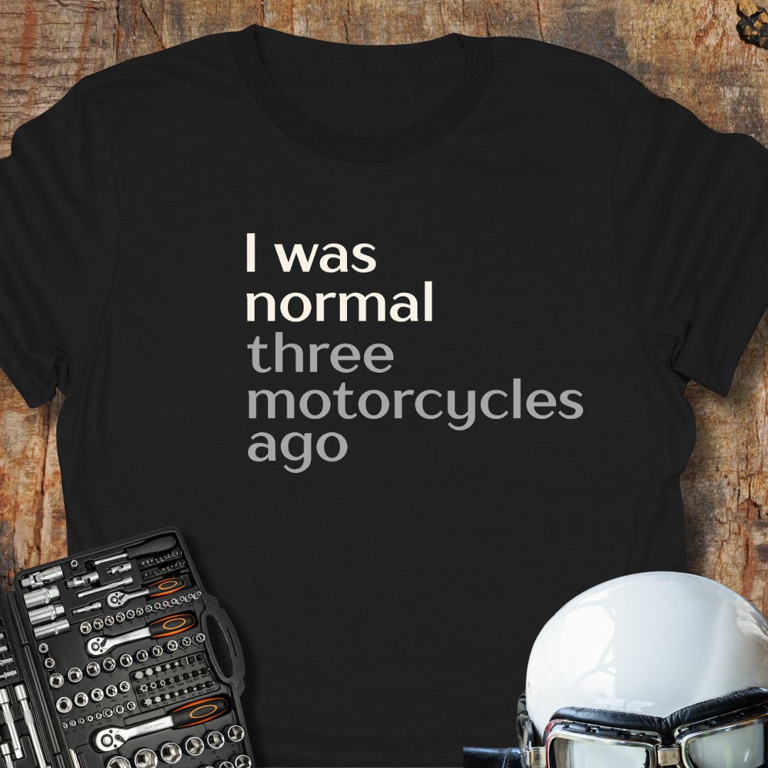 Three Motorcycles Ago T-Shirt