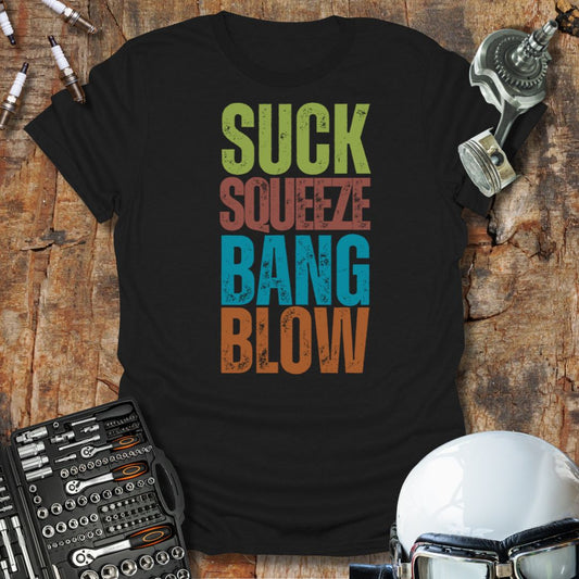 Suck, Squeeze, Bang T-Shirt