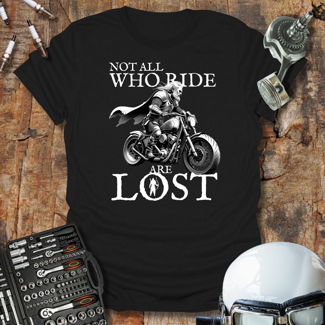 Not All Who Ride Are Lost T-Shirt