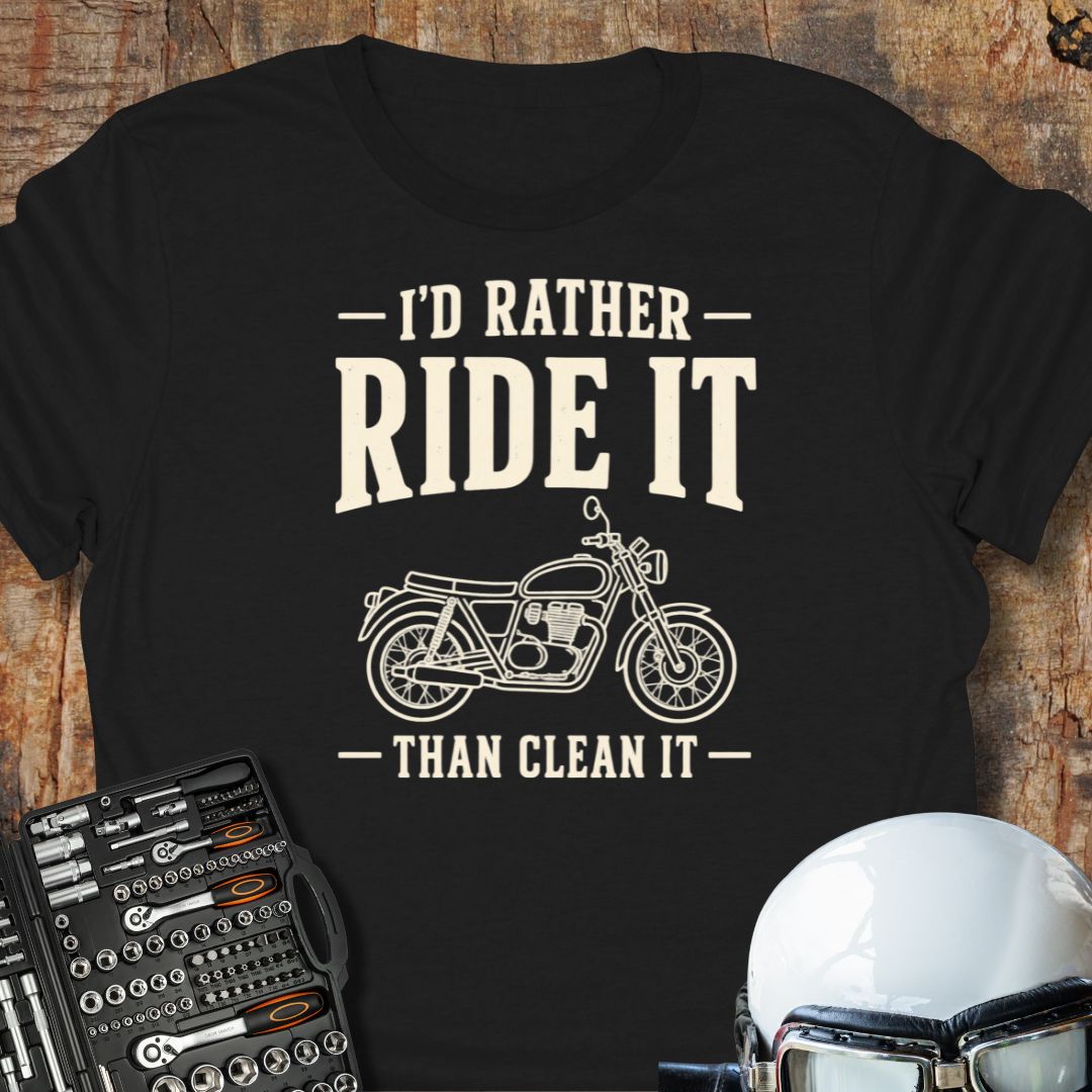 I'd Rather Ride It T-Shirt