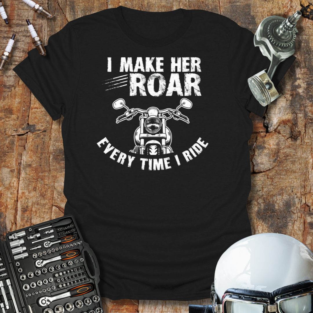 I Make Her Roar T-Shirt