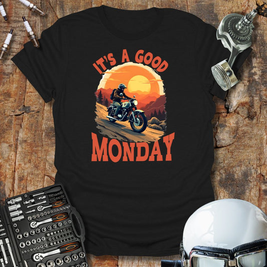 It's a Good Monday T-Shirt