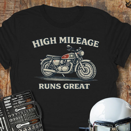 High Mileage, Runs Great T-Shirt
