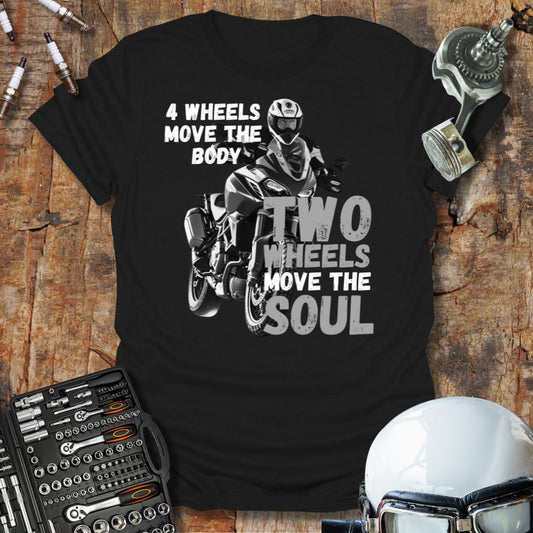 4 Wheels Move the Body T-Shirt