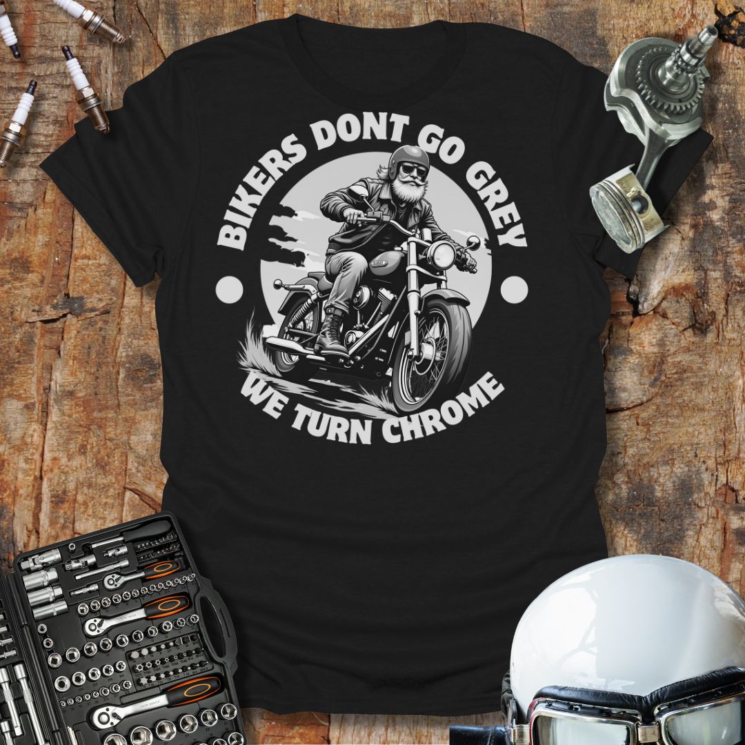 Bikers Don't Go Grey T-Shirt