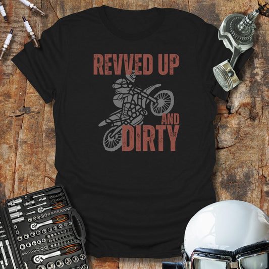 Revved Up and Dirty T-Shirt