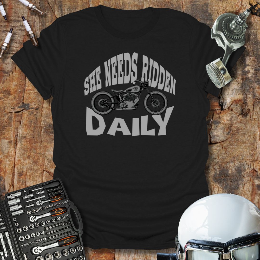 She Needs Ridden T-Shirt