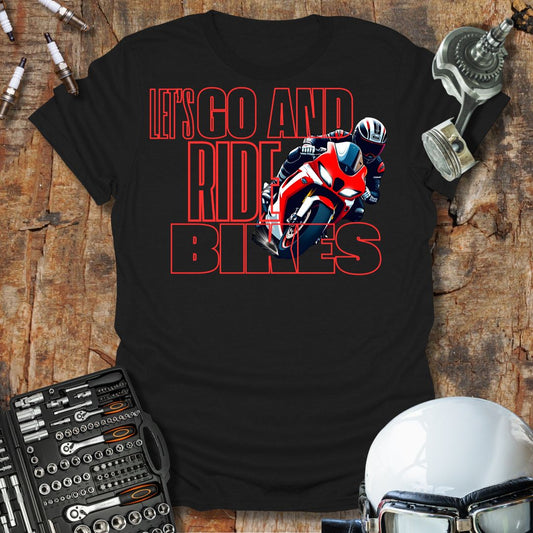 Let's Go and Ride Sports Bikes T-Shirt