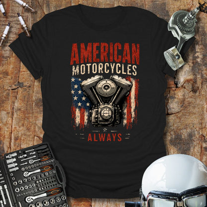 American Motorcycles Always T-Shirt