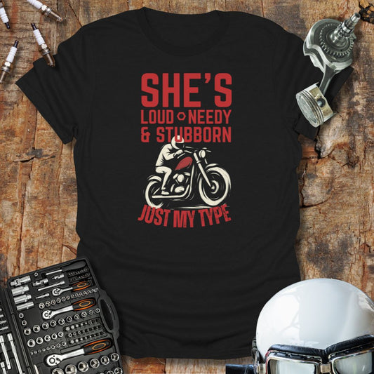 Loud Needy Stubborn T-Shirt