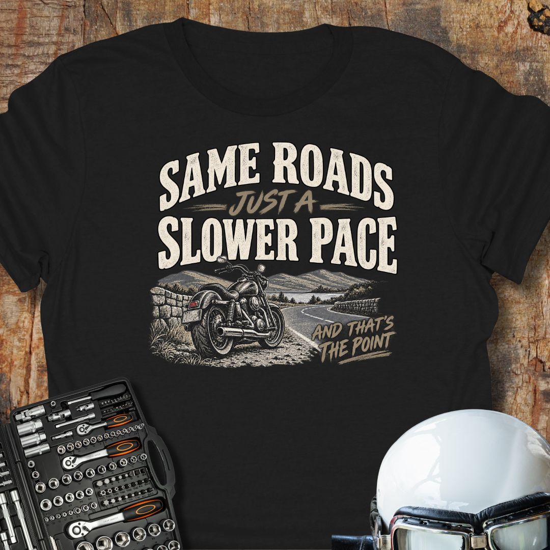 Same Roads, Slower Pace T-Shirt
