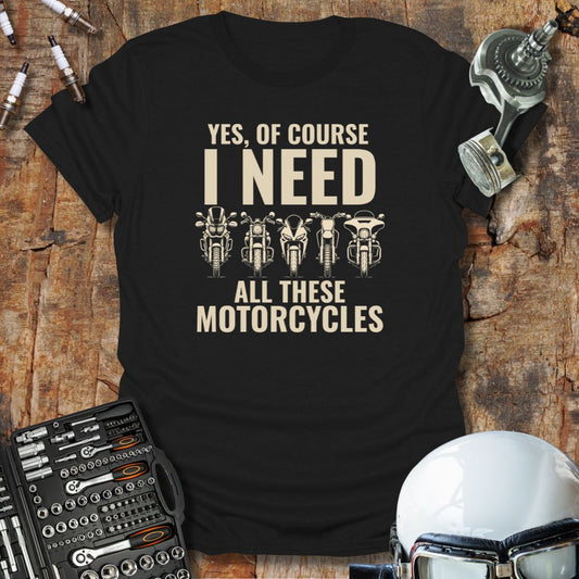 Of Course I Need T-Shirt