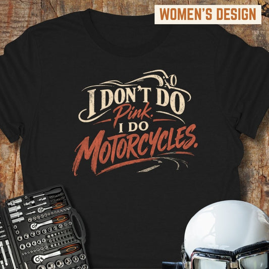 I Do Motorcycles T-Shirt