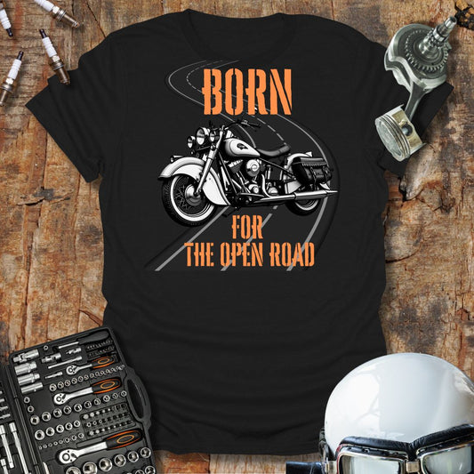 Born for the Open Road T-Shirt