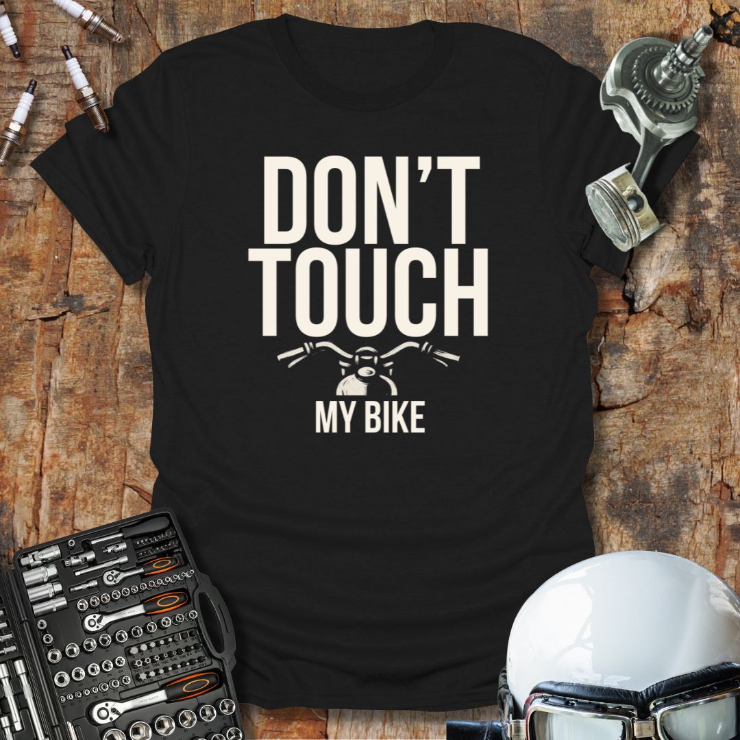 Don't Touch My Bike T-Shirt