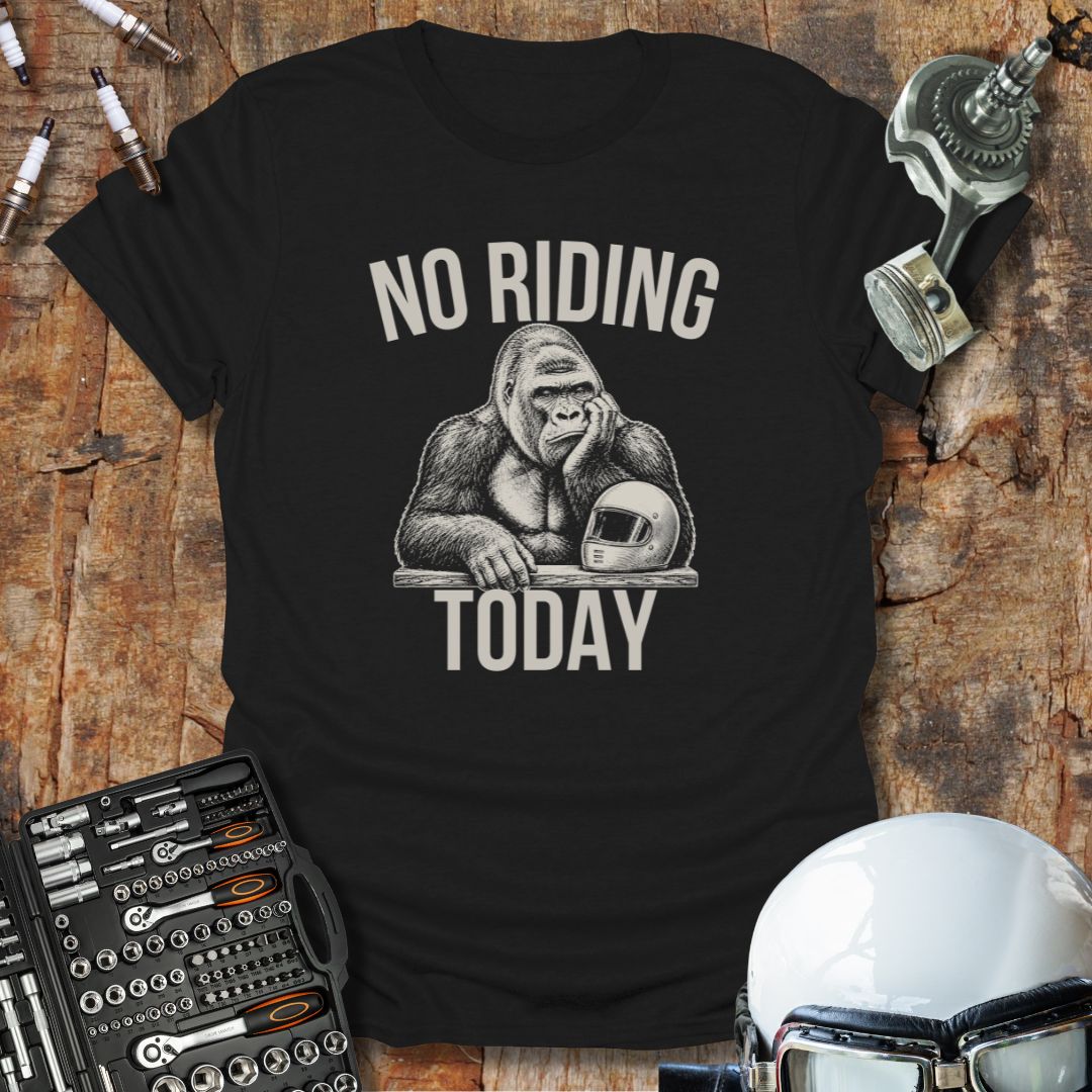No Riding Today T-Shirt